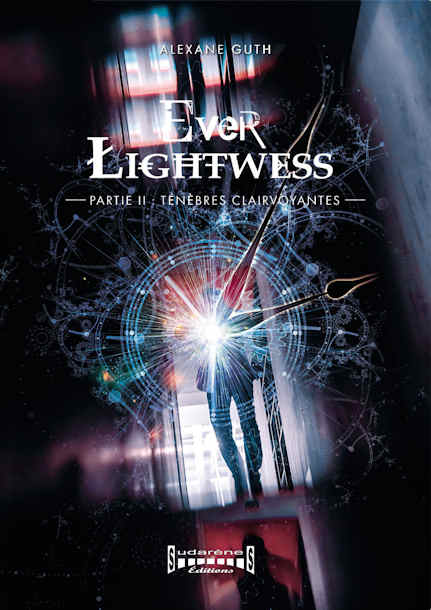 Photo  recto du livre: Ever Lightwess - Partie II : Ténèbres Clairvoyantes par Alexane Guth