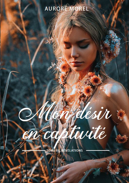 Photo  du livre: Mon Désir en Captivité  Tome 3 par Aurore MOREL 