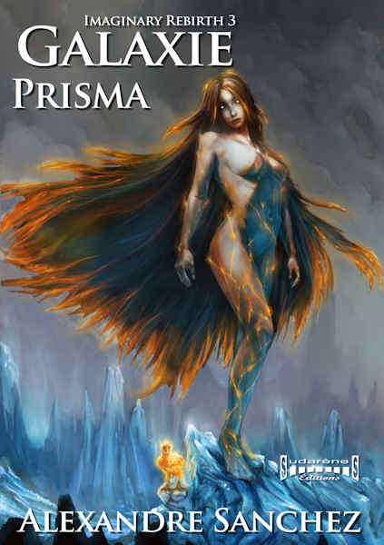 Photo recto du livre: Imaginary Rebirth Tome3 Galaxie Prisma par Alexandre Sanchez