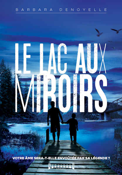Photo du livre: Le lac aux miroir par Barbara Denoyelle