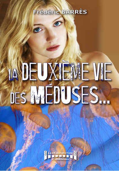 Photo du livre: La deuxième vie des Méduses... par Frédéric Barrès