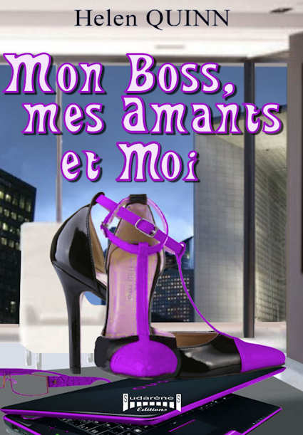 Photo  du livre: Mon Boss, mes Amants et Moi  par Helen QUINN 