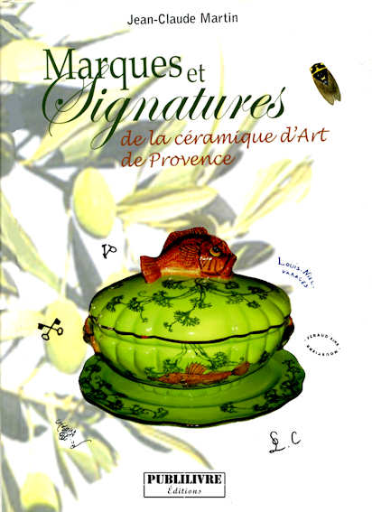 Marques et signatures de la céramique de Provence. Marseille, Moustier, Varages, Apt, Salernes, SJD, etc.