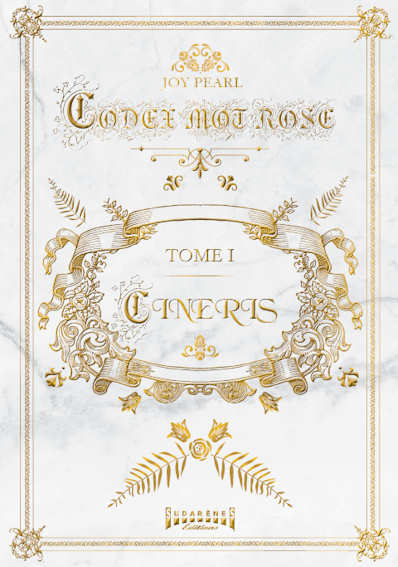 Photo recto du livre: Codex mot rose tome1: Cineris par Joy Pearl