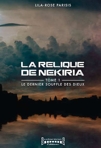 Photo recto du livre: La relique de Nekiria par Lila-Rose PARISIS