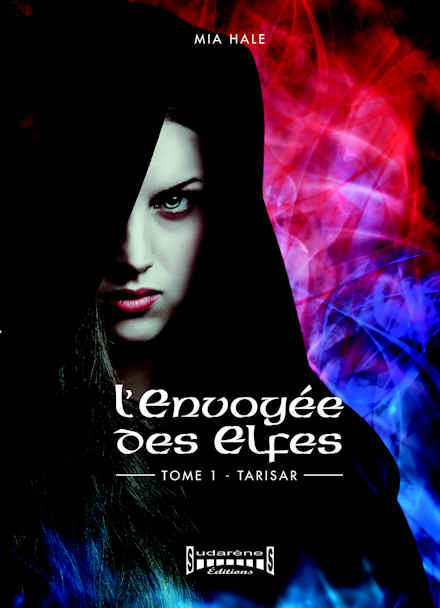 Photo recto du livre: L'envoyée des elfes Tome 1  Tarisar par Mia Hale