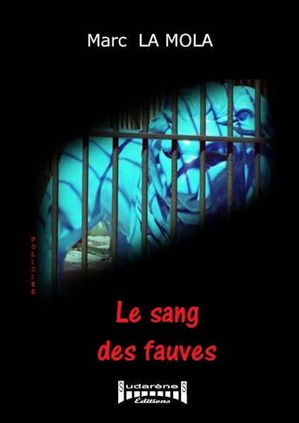 Photo recto du livre:Le sang des Fauves par Marc La Mola