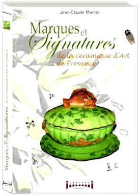 Marques et signatures de la céramique de Provence. Marseille, Moustiers, Varages, Apt, Salernes, SJD, etc.