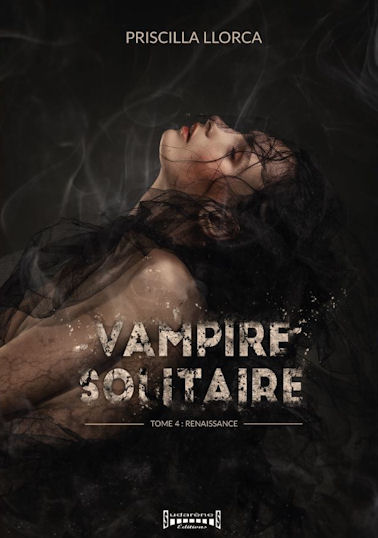 Photo recto du livre: Vampire Solitaire Tome4 par Priscilla LLORCA