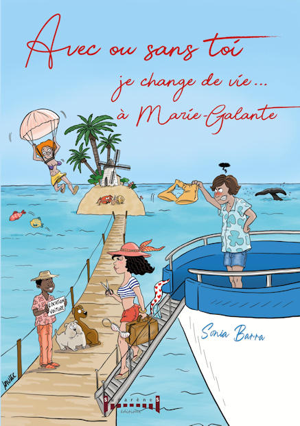 Photo du livre: avec ou sans toi: Je change de vie...à Marie-Galante par Sonia BARRA